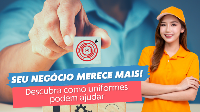 Seu negócio merece mais, descubra como uniformes podem ajudar